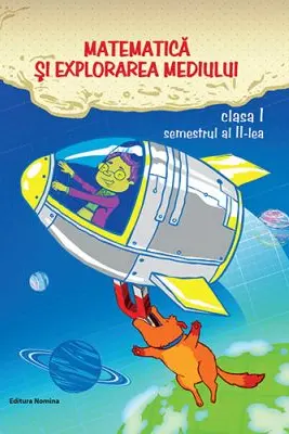 Matematica si explorarea mediului cls. 1, semestrul II