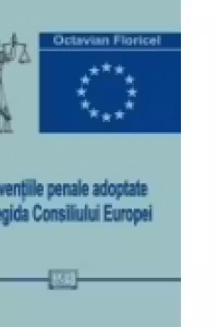 Conventiile penale adoptate sub egida Consiliului Europei