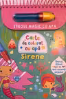 Carte de colorat cu apa - Sirene - Stiloul magic cu apa