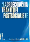 Macroeconomia tranzițtei postsocialiste - Cristian Florin Ciurlau