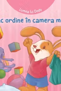 Lumea lui Dodo. Fac ordine in camera mea