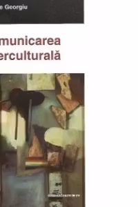 Comunicarea interculturala. Probleme, abordari, teorii