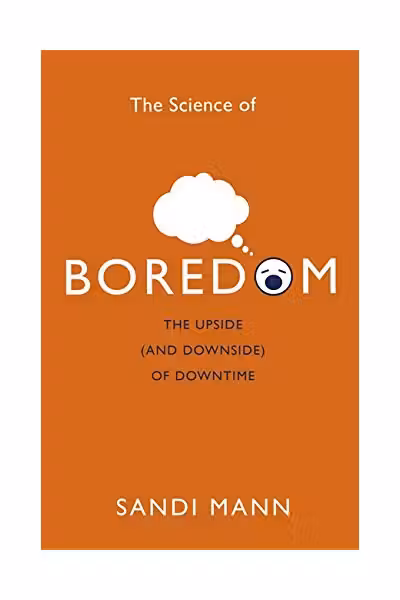 The Science of Boredom - The Upside