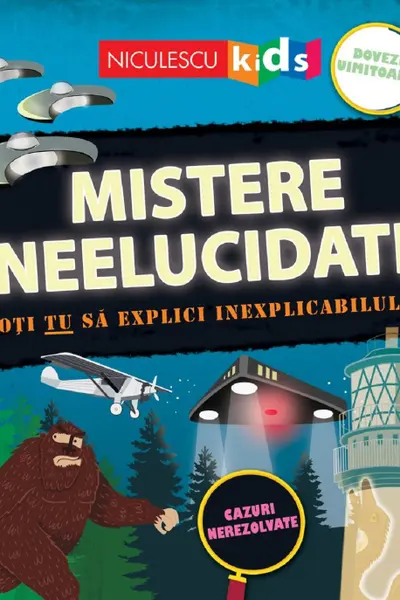 Mistere neelucidate. Poți TU să explici inexplicabilul?