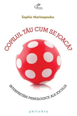 Copilul tau cum se joaca?