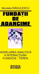 Fundatii de adincime. Modelarea analitica a interactiunii fundatie teren