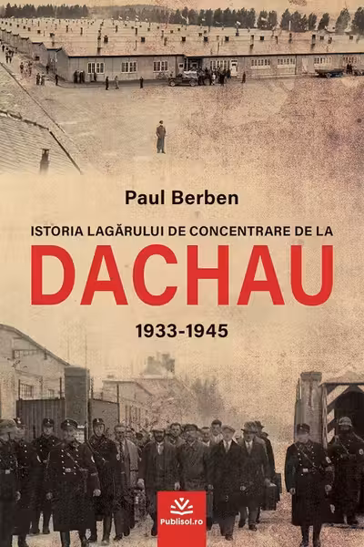 Istoria lagărului de concentrare de la DACHAU 1933-1945