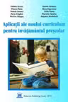 Aplicatii ale noului curriculum pentru invatamantul prescolar, nivelul 1 (3-5 ani) - Filofteia Grama