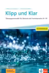 Klipp und Klar - Neubearbeitung. Übungsgrammatik für Deutsch als Fremdsprache A1 - B1 - Christian Fandrych, Ulrike Tallowitz