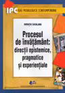 Procesul de învățământ: direcții epistemice, pragmatice și experiențiale