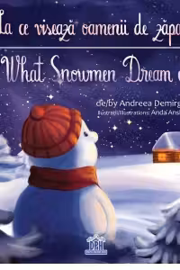 La ce visează oamenii de zăpadă. What Snowmen Dream of