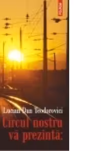 Circul nostru va prezinta: