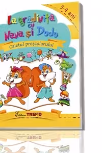 La gradinita cu Nana si Dodo. Caietul prescolarului 3-4 ani