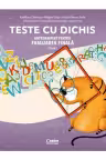 TESTE CU DICHIS. Antrenament pentru EVALUAREA FINALĂ – Clasa I