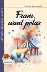 Fram, ursul polar - Cezar Petrescu