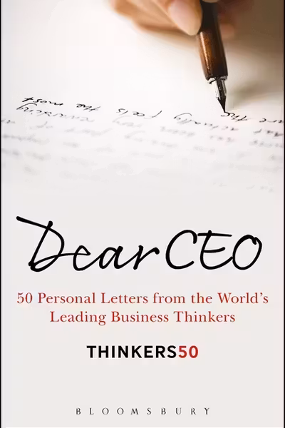 Dear CEO: 50 Personal Letters from the World's Leading Business Thinkers