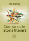 Cum se scrie istoria literara