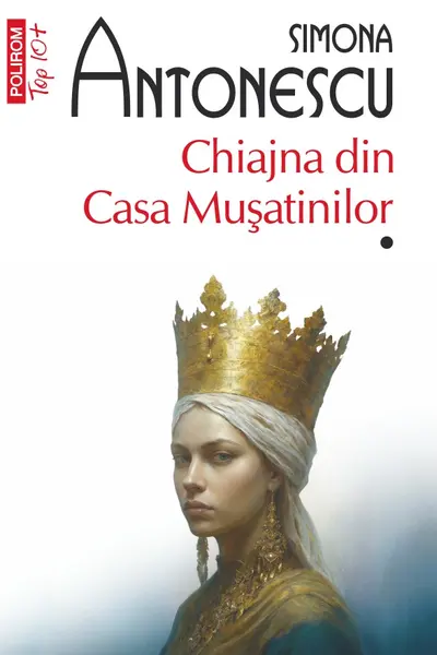 Chiajna din Casa Musatinilor. Vol. I+II