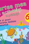 Cartea mea de activitati la gradinita 6+