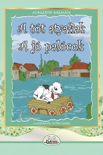 A Tot atyafiak. A jó palócok