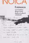 Eminescu sau Ganduri despre omul deplin al culturii romanesti