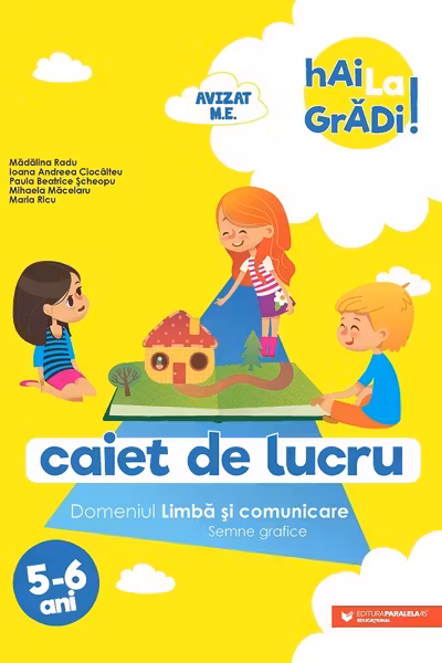 Hai la gradi! Limba si comunicare. Semne grafice 5-6 ani