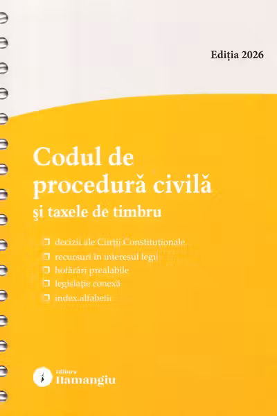 Codul de procedura civila si taxele de timbru. Actualizat la 15 mai 2026 - spiralat