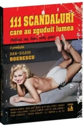 111 scandaluri care au zguduit lumea