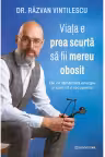 Viata e prea scurta sa fii mereu obosit