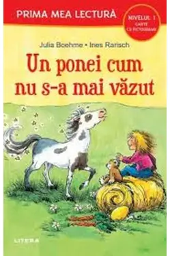 Prima mea lectura. UN PONEI CUM NU S-A MAI VAZUT. Carte cu pictograme (nivelul 1)