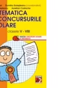 MATEMATICA IN CONCURSURILE SCOLARE. CLASELE V-VIII, 2003
