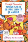Ursuletii Berenstain. Marea carte despre stiinta si natura