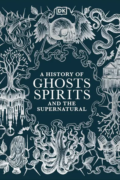A History of Ghosts Spirits and the Supernatural