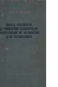 Bazele calculului si proiectarii elementelor dispozitivelor de automatica si de telemecanica