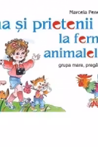 Ana si prietenii la ferma animalelor (grupa mare, pregatitoare)