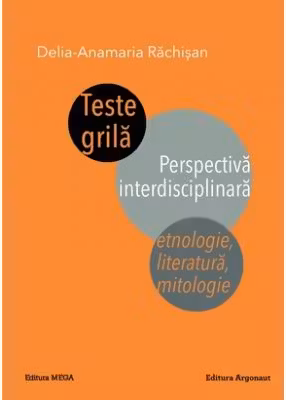 Teste grila. Perspectiva interdisciplinara. Etnologie, literatura, mitologie