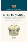 Dictionarul Ierarhilor Romani si straini slujitori ai credinciosilor B. O. R. - Pr. Prof. Dr. Alexandru Moraru