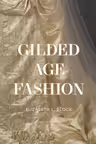 Gilded Age Fashion