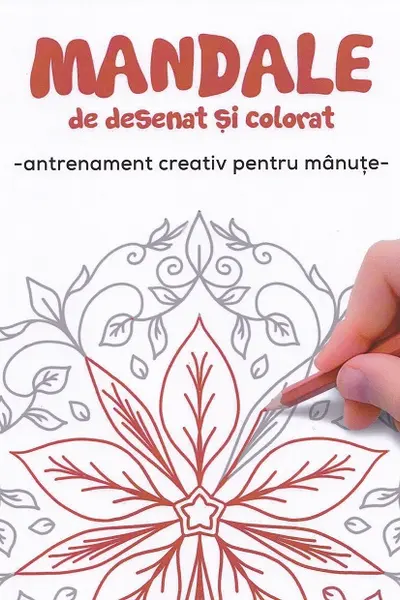 Mandale de desenat și colorat. Antrenament creativ pentru mânuțe
