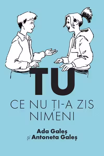 TU. Ce nu ti-a zis nimeni
