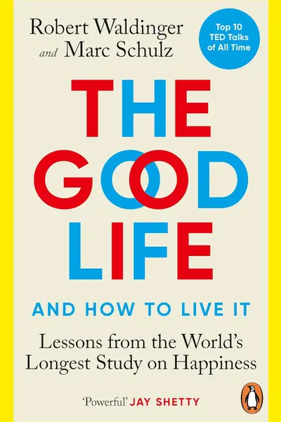 The Good Life and How to Live It
