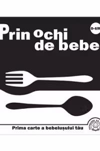 Prin ochi de bebe - Lingura si furculita