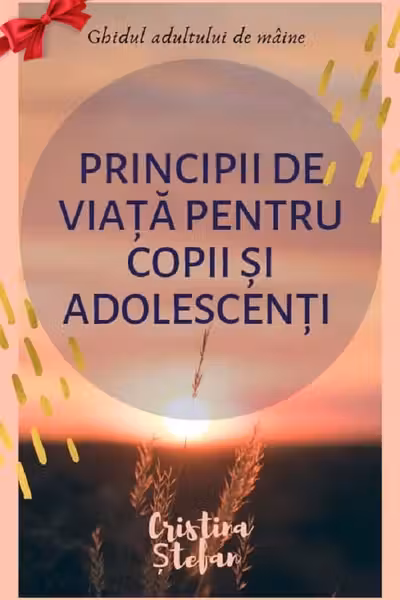 Principii de viață pentru copii și adolescenți