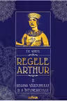 Regele Arthur 2> Regina vazduhului si a intunericului (T.H. White)
