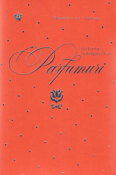 Dicționar îndrăgostit de parfumuri. Portocaliu