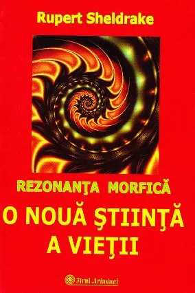 O noua stiinta a vietii. Rezonanta morfica