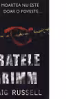 Fratele Grimm. Cand moartea nu este doar o poveste...