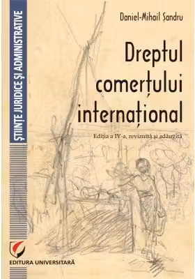 Dreptul comertului international. Editia a 4-a