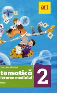 Matematica si explorarea mediului. Caietul elevului. Clasa a II-a, partea I