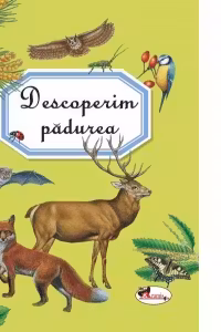 Descoperim padurea